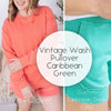 IN STOCK Vintage Wash Pullover - Caribbean Green
