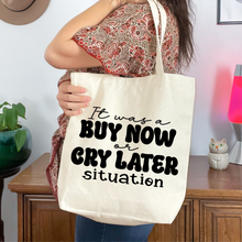  Buy now or cry later tote